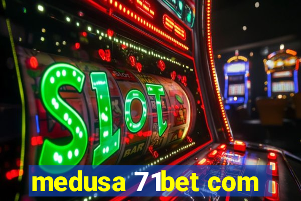 medusa 71bet com